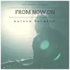 From Now On (The Greatest Showman) - Single album lyrics, reviews, download