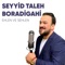 Agam Agam - Seyyid Taleh Boradigahi lyrics
