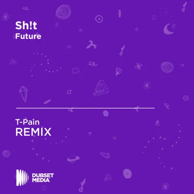 Sh!t (T-Pain Unofficial Remix) [Future] - Single - T-Pain