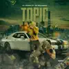 Topic (feat. DB.Boutabag) - Single album lyrics, reviews, download