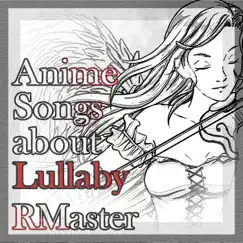 Anime Songs About Lullaby by RMaster album reviews, ratings, credits