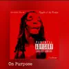 On Purpose - Single album lyrics, reviews, download