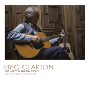 The Lady In The Balcony: Lockdown Sessions (Live) - Eric Clapton