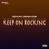 Keep On Rocking (feat. 5kinny5000 & A2thaMo) - Single album lyrics, reviews, download