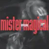 Mister Magical - EP album lyrics, reviews, download