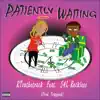 Stream & download Patiently Waiting (feat. S4l Reckless) - Single