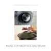 Meditation Journey, Music for Meditate and Relax album lyrics, reviews, download