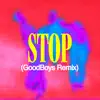 STOP (Goodboys Remix) - Single album lyrics, reviews, download