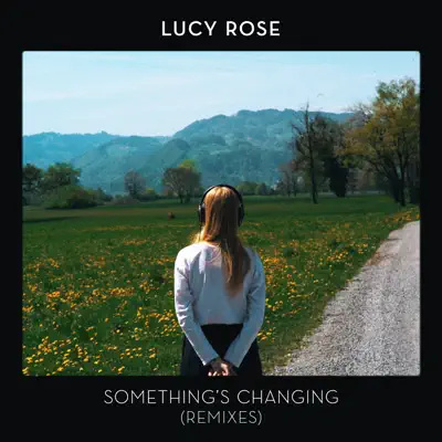 Something's Changing (Remixes) - Lucy Rose