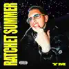 Ratchet Summer (feat. Joe Maynor) - Single album lyrics, reviews, download