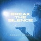 BREAK THE SILENCE cover art