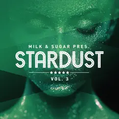 Milk & Sugar Pres. Stardust, Vol. 3 (DJ Mix) by Various Artists album reviews, ratings, credits