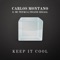 Keep It Cool (feat. Insane Segall & MC Wicks) - Carlos Montano lyrics