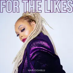For the Likes - Single by Harleighblu album reviews, ratings, credits
