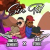 Sin Ti (feat. Leo Fenix) - Single
