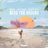 Need You Around - Single album lyrics, reviews, download