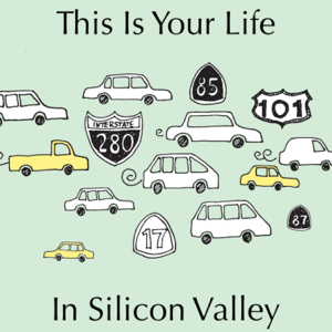 This is Your Life in Silicon Valley podcast