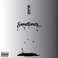 Sometimes... - Single by BLG album reviews, ratings, credits