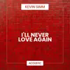 I'll Never Love Again (Acoustic) - Single album lyrics, reviews, download