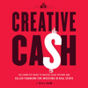 Creative Cash: The Complete Guide to Master Lease Options and Seller Financing for Investing in Real Estate - Bill Ham