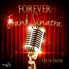 Forever Frank Sinatra by Oscar Frank album reviews, ratings, credits