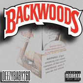 Deezy Baby - BACKWOODZ