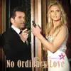 No Ordinary Love (feat. Thomas Anders) - Single album lyrics, reviews, download