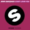 John Dahlbäck - Start Lovin You