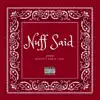 NUFF SAID (feat. J Sav, AAM & Scotty) - Single album lyrics, reviews, download