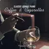 Classic Lounge Piano: Coffee & Cigarettes, Summer Bar Lounge Music, Coffee Lounge Background, Smooth Jazz Chill Out Piano Lounge, NYC Cocktail Lounge Bar, Modern Sushi Bar BGM album lyrics, reviews, download