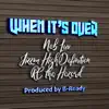 When It's Over (feat. Jizzm High Definition , RC tha Hazard & B-Ready) - Single album lyrics, reviews, download