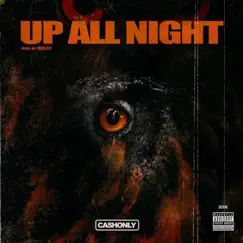 Up All Night - Single by CashOnly album reviews, ratings, credits