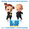 The Boss Baby: Family Business (Original Motion Picture Soundtrack) - Hans Zimmer & Steve Mazzaro