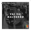 Vai Vai Malvadão - Single album lyrics, reviews, download