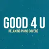 Good 4 U (Piano Version) [Piano Version] - Single album lyrics, reviews, download