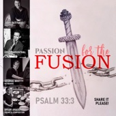 Passion for the Fusion: Psalm 33:3 (2020 Version) [feat. Eric Marienthal, George Whitty & John Patitucci] artwork