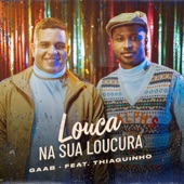 Louca Na Sua Loucura (feat. Thiaguinho) artwork