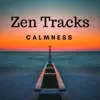 Zen Tracks: Self Realization, Deep Concentration and Calmness, Relaxation and Yoga Music album lyrics, reviews, download