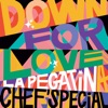Chef'Special - Down For Love