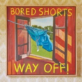 Bored Shorts - Costly (I Can't Let You Down)