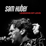 Sam Huber - Lessons of Love