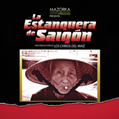La Estanquera de Saigón - Los Chikos del Maíz