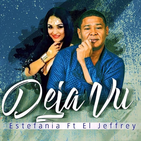 Estefania - Deja Vu (feat. El Jeffrey)