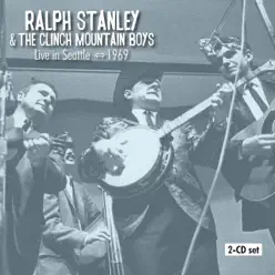 Live in Seattle - 1969 - Ralph Stanley & the Clinch Mountain Boys Live in Seattle - 1969 - Ralph Stanley & the Clinch Mountain Boys