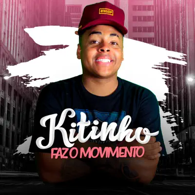Faz o Movimento - Single - MC Kitinho