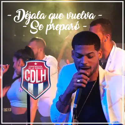 Déjala Que Vuelva y Se Preparo - Single - Combinación de la Habana