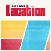 Big Loser - Vacation