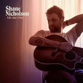 Shane Nicholson - Life Ain’t Fine