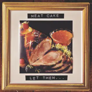 télécharger l'album MEAT CAKE - Let Them