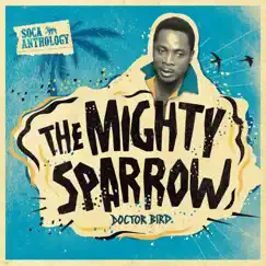 Soca Anthology: Dr. Bird - The Mighty Sparrow by The Mighty Sparrow album reviews, ratings, credits